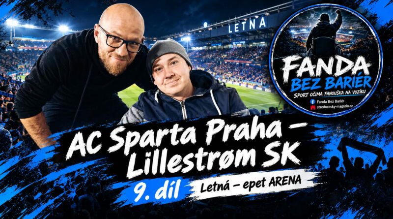 Fanda bez bariér – 9. díl , AC Sparta Praha – Lillestrøm SK